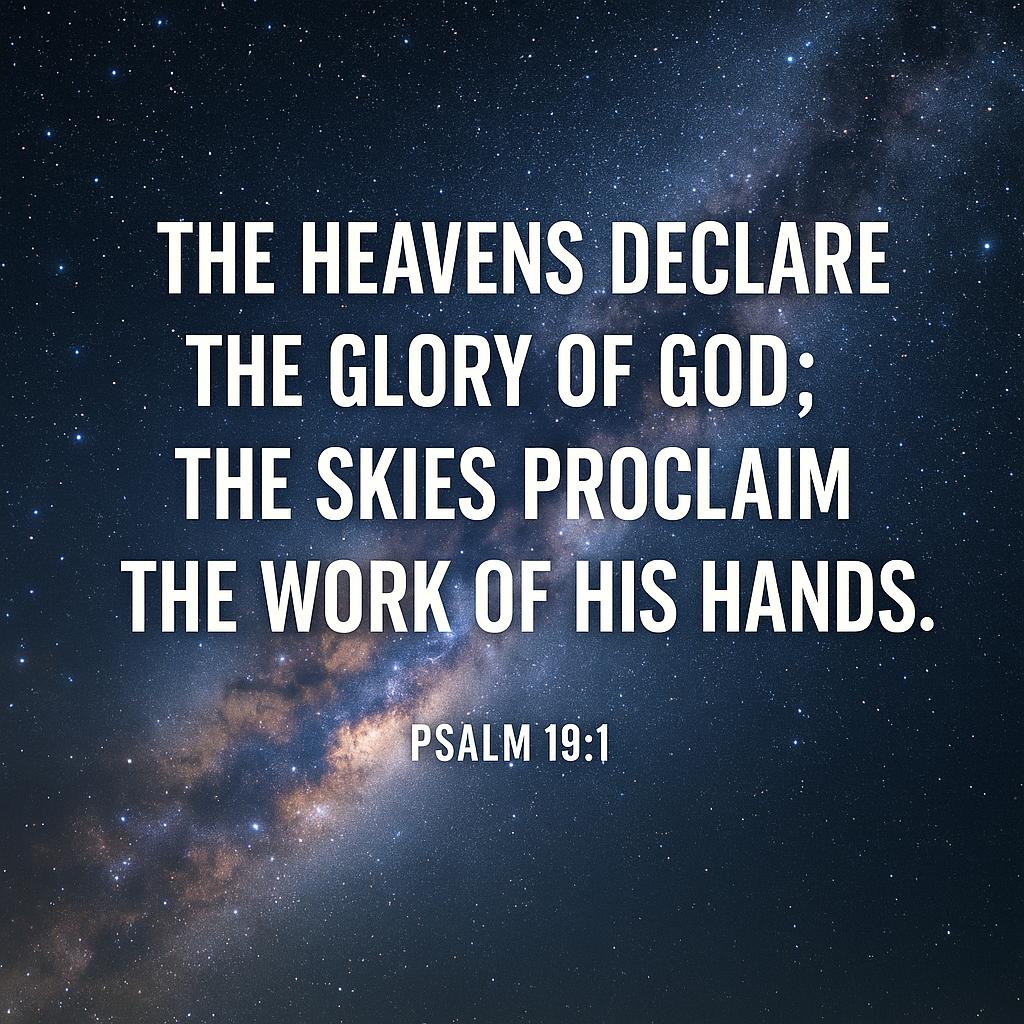 The Heavens declare the glory of God